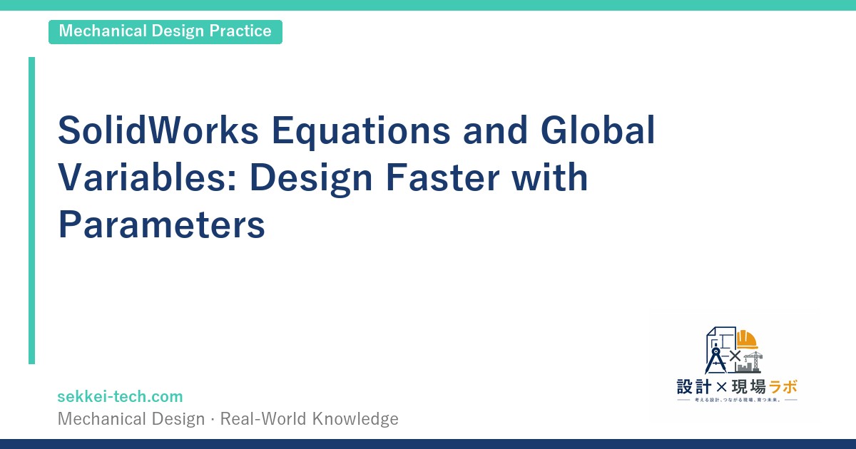 SolidWorks Equations and Global Variables: Design Faster with Parameters