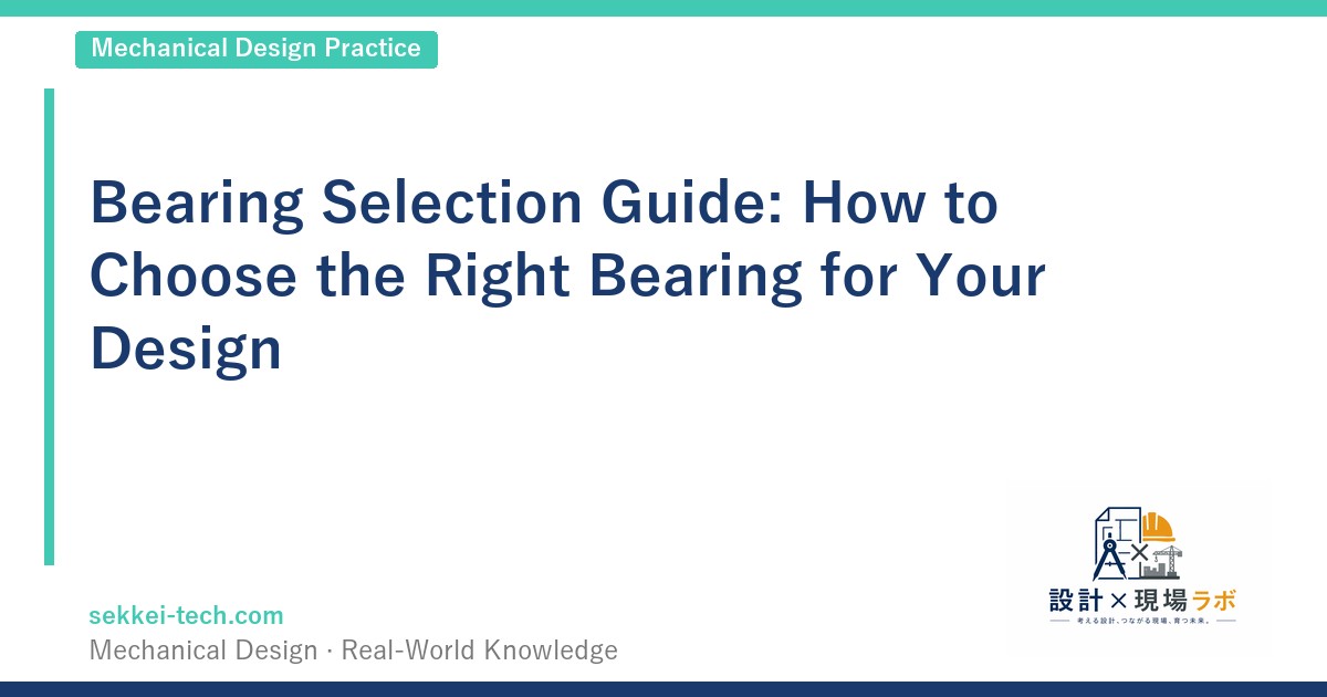 Bearing Selection Guide: How to Choose the Right Bearing for Your Design