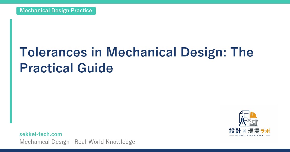 Tolerances in Mechanical Design: The Practical Guide